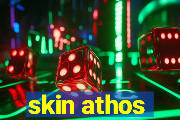 skin athos